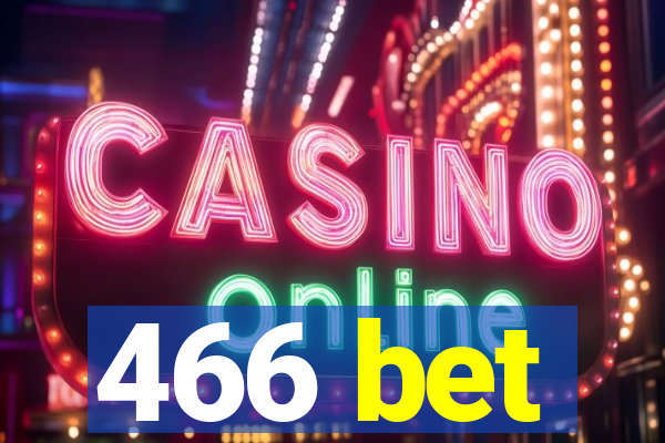 466 bet